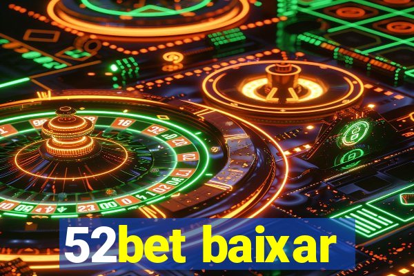 52bet baixar